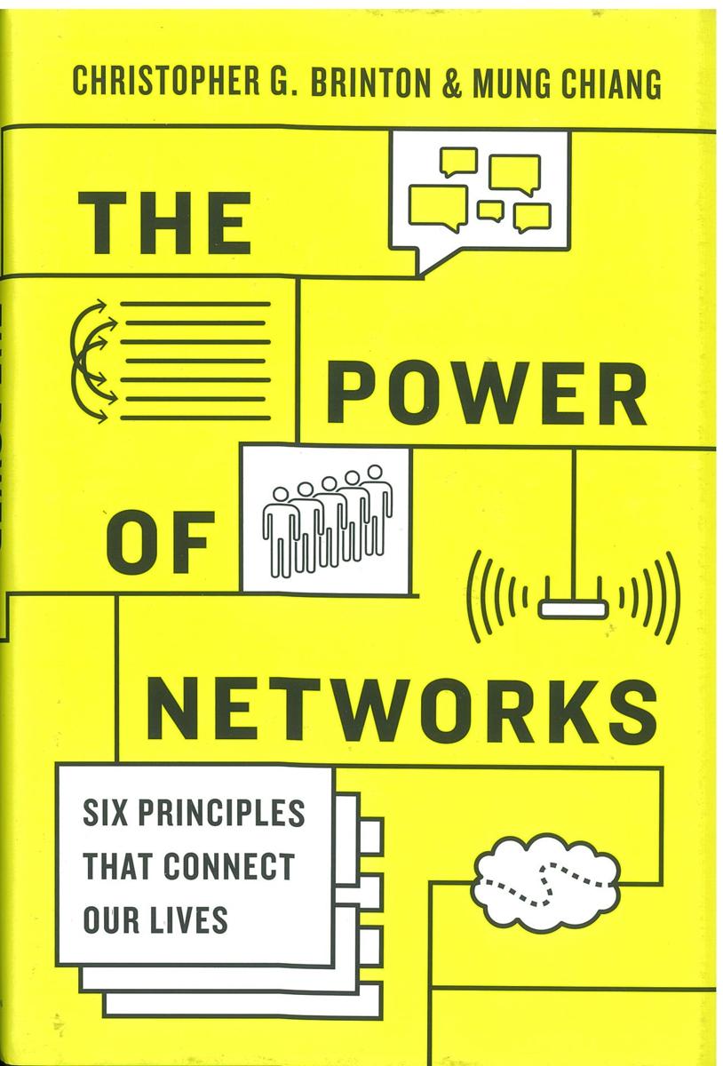 The power of networks : six principles that connect our lives / Christopher G. Brinton and Mung Chiang cover