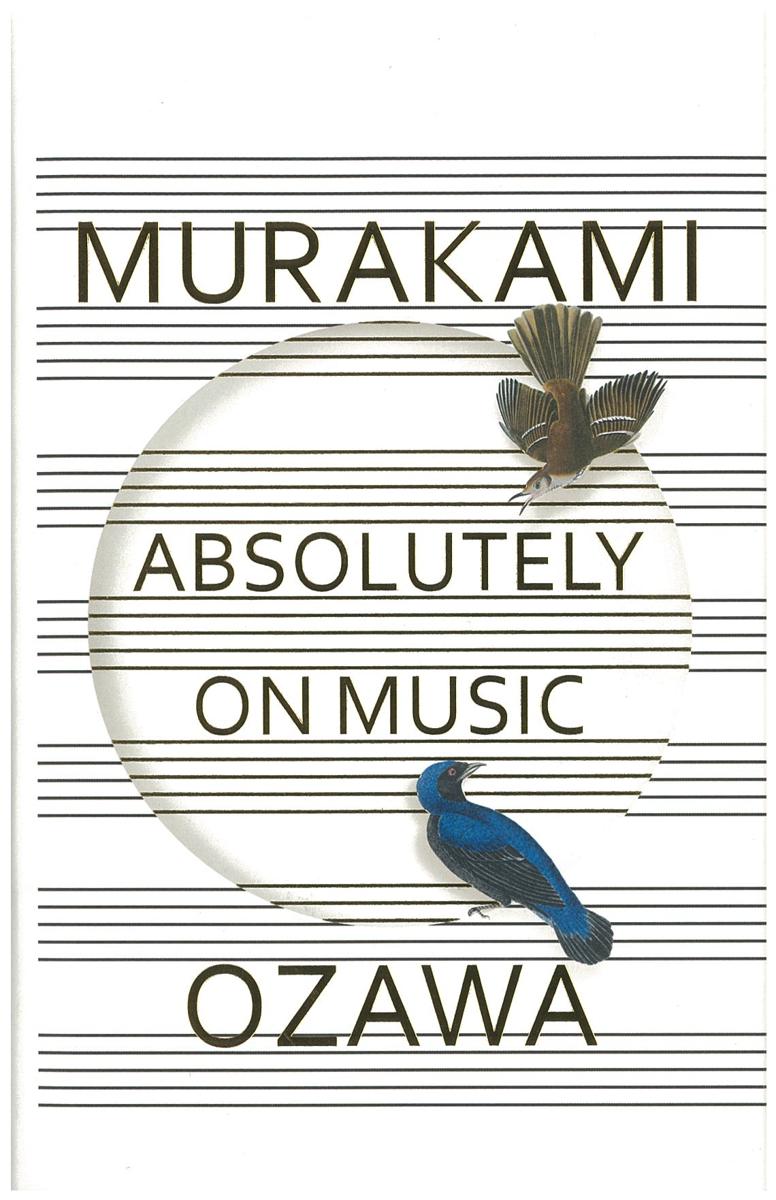 Absolutely on music : conservation with Seiji Ozawa / Haruki Murakami, Seiji Ozawa ; translated by Jay Rubin cover
