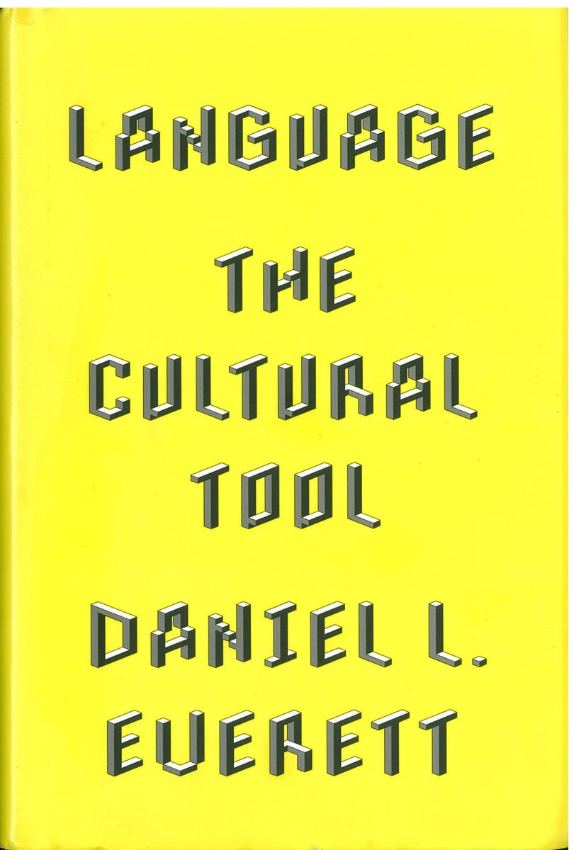 Language : the cultural tool / Daniel L. Everett cover