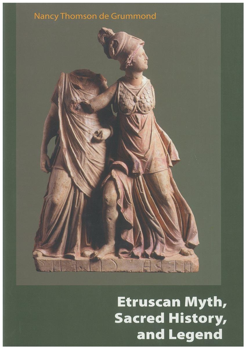 Etruscan myth, sacred history and legend  / Nancy Thomson de Grummond cover
