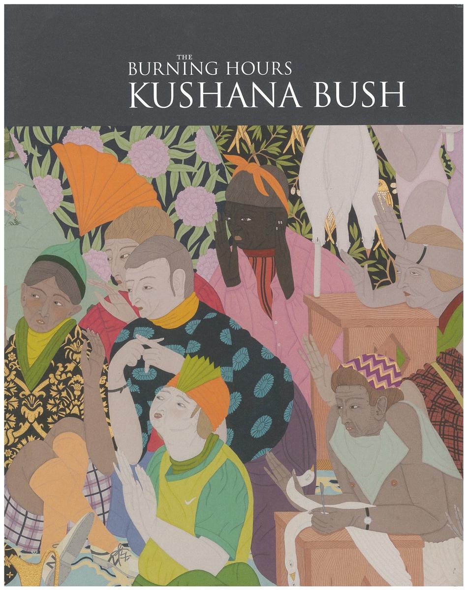 The burning hours / Kushana Bush cover