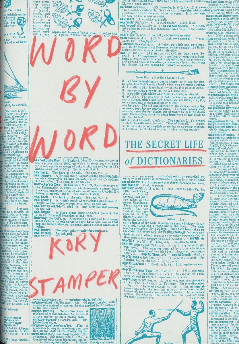 Word by word : the secret life of dictionaries / Kory Stamper cover