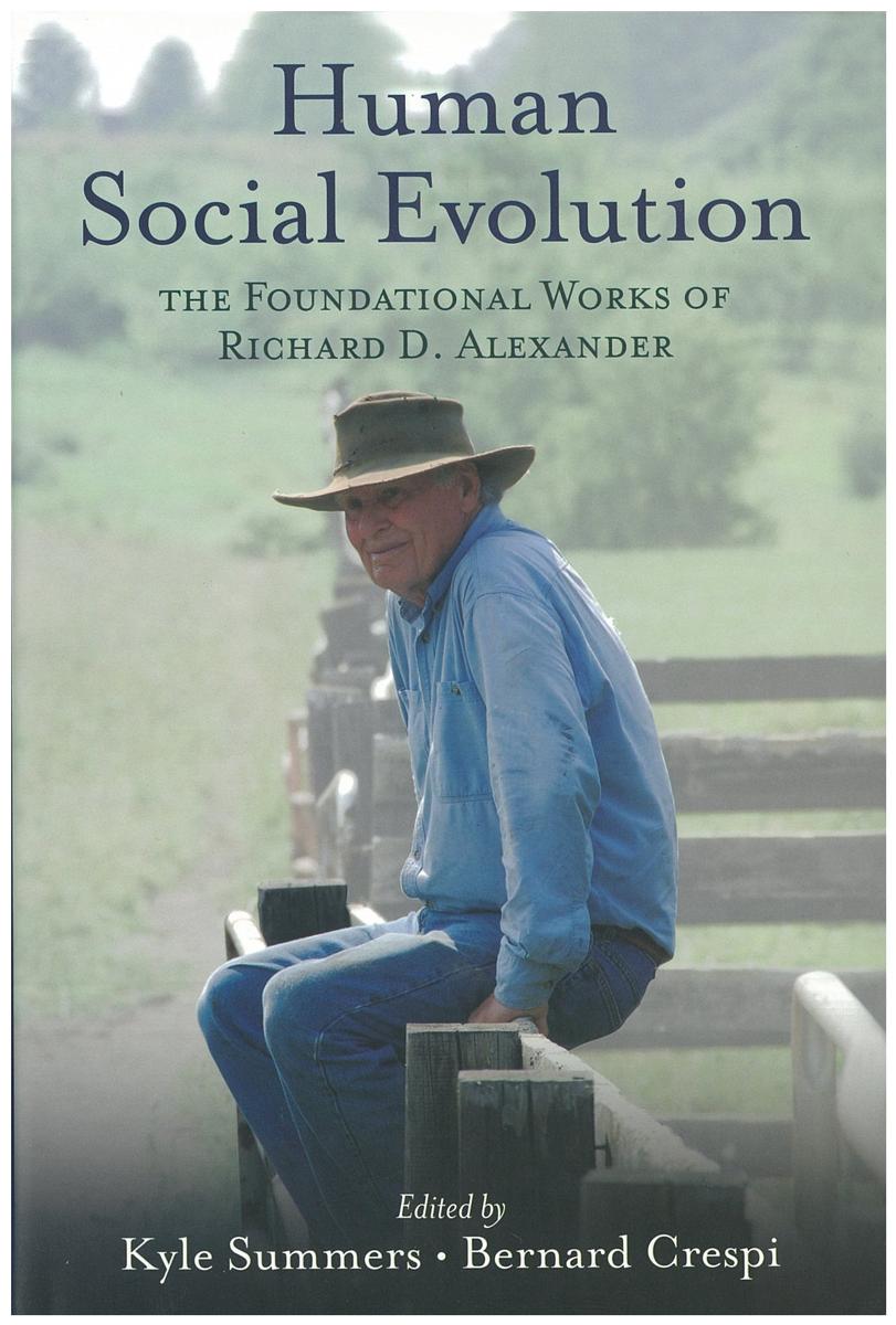 Human social evolution : the foundational works of Richard D. Alexander / edited by Kyle Summers and Bernard Crespi cover