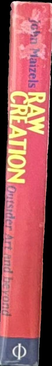 Raw creation : outsider art and beyond spine