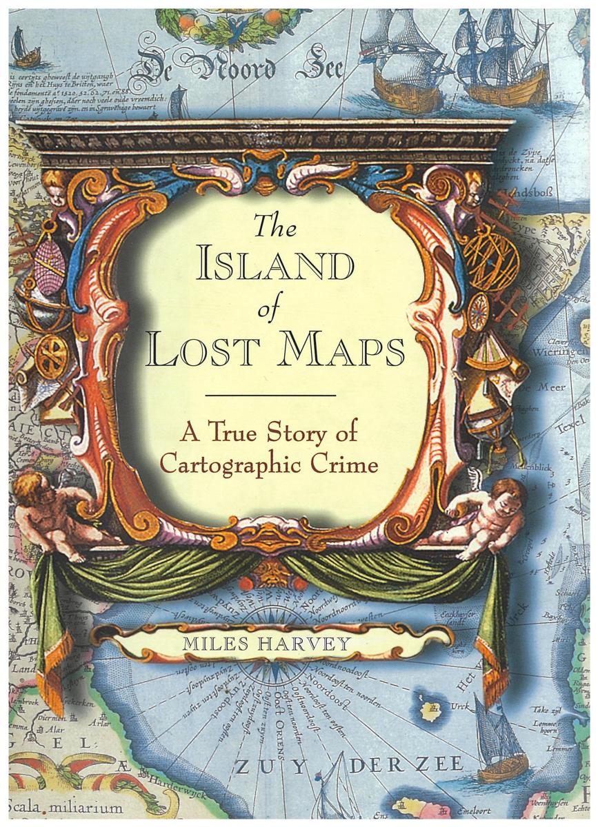The island of lost maps : a true story of cartographic crime cover