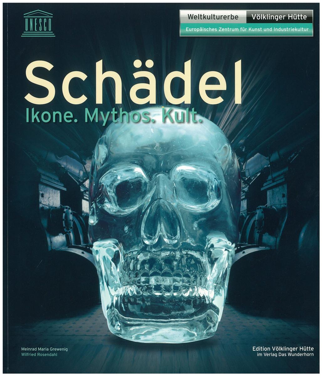 Schädel : ikone, mythos, kult / herausgegeben von Meinrad Maria Grewenig, Wilfried Rosendahl cover