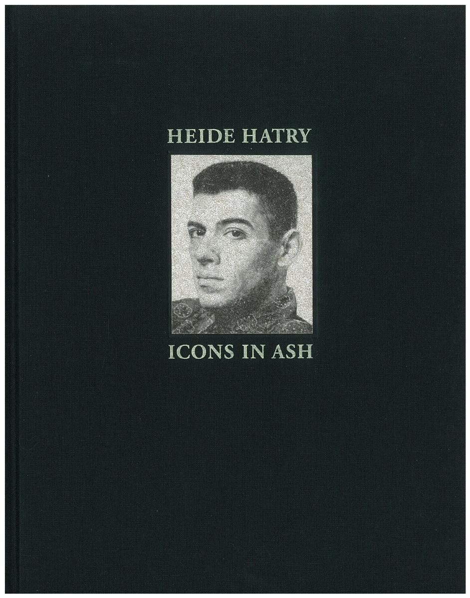 Heide Hatry : icons in the ash : a collaborative conceptual artist's book cover