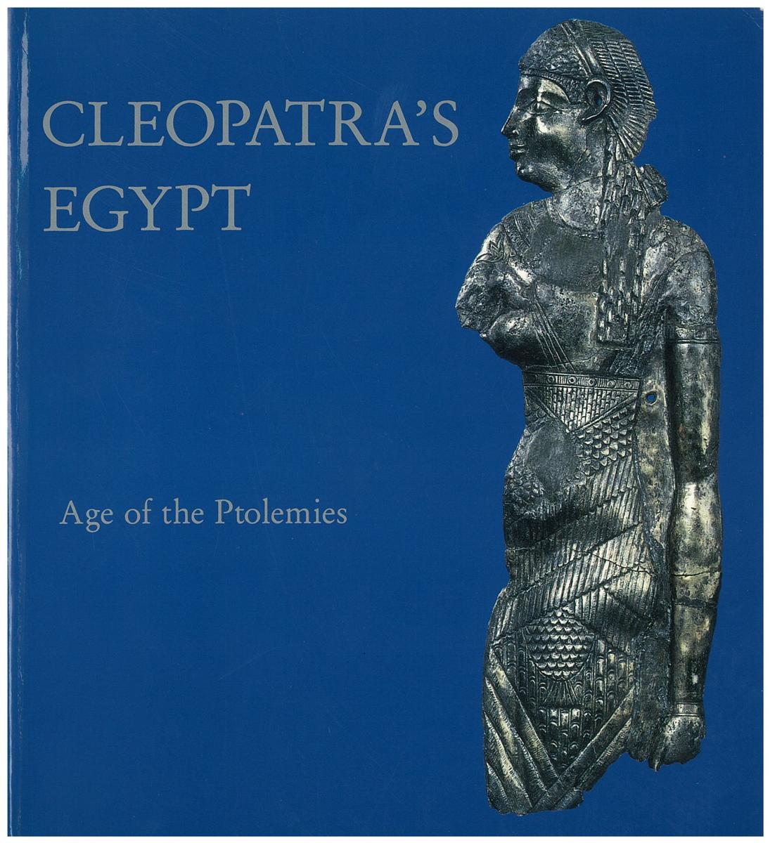 Cleopatra's Egypt : age of the Ptolemies / Robert S. Bianchi cover