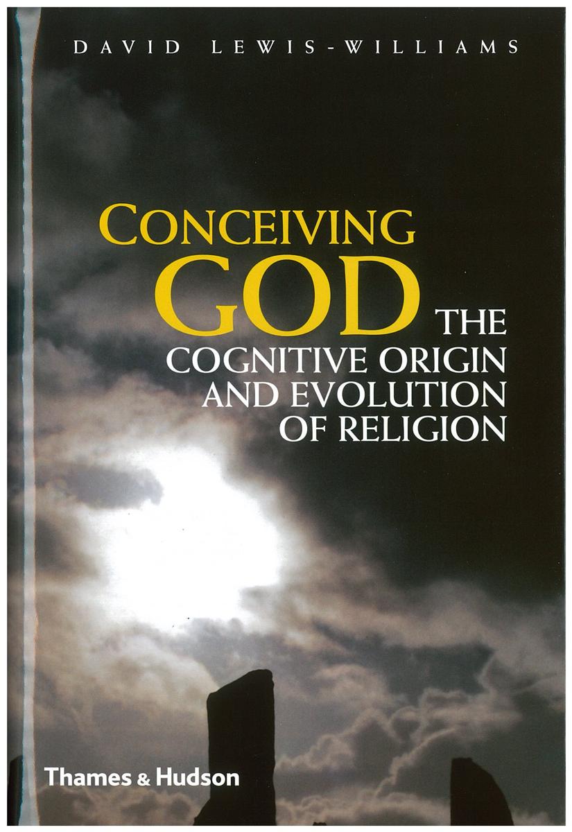 Conceiving god : the cognitive origin and evolution of religion / David Lewis-Williams cover
