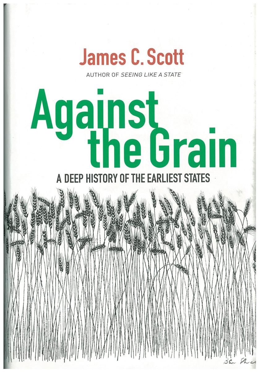 Against the grain : a deep history of the earliest states / James C. Scott cover