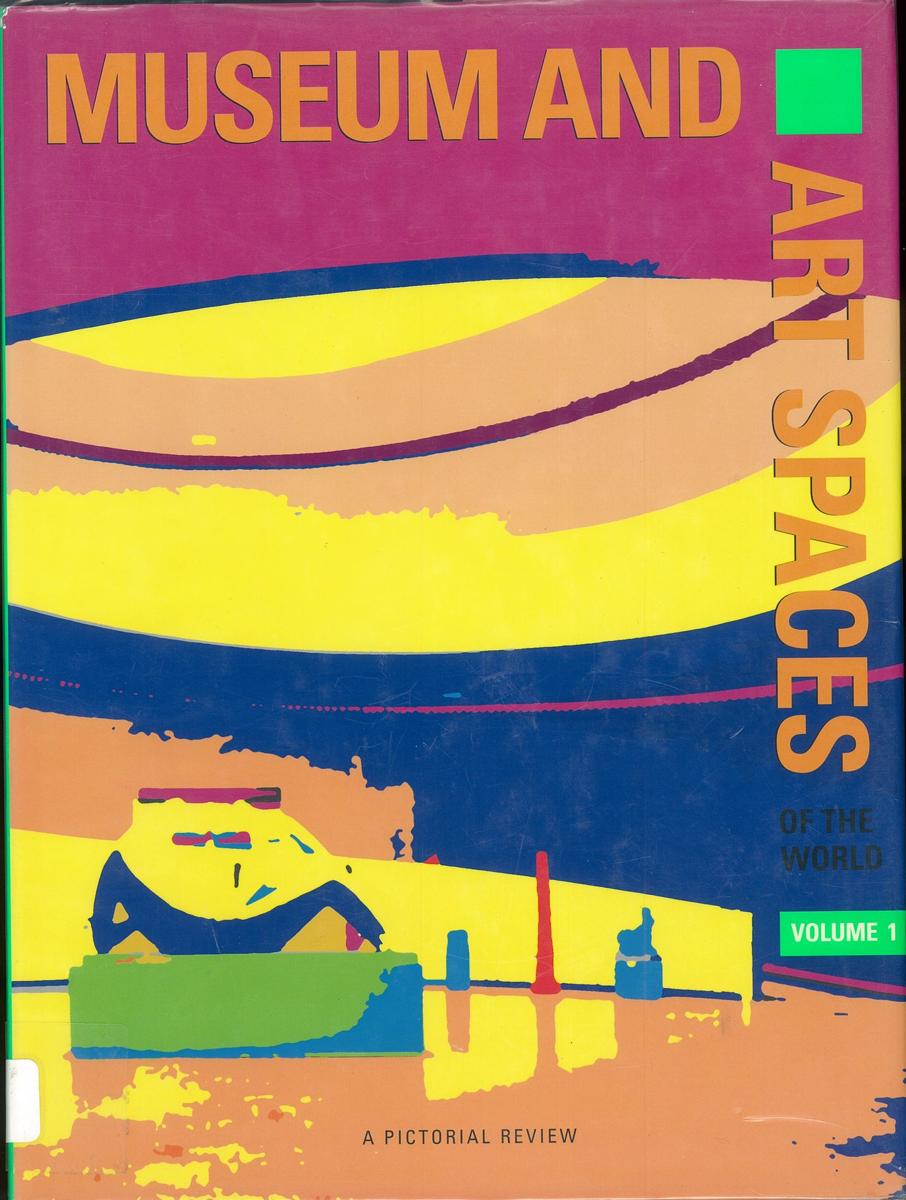 Museum and art spaces of the world : a pictorial review : volume 1 cover