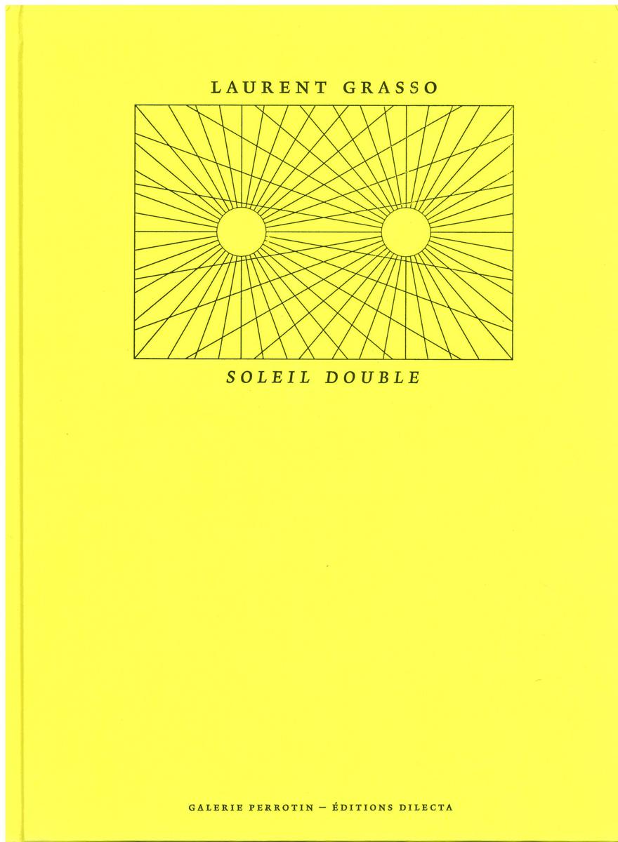 Laurent Grasso : soleil double / Laurent Grasso cover