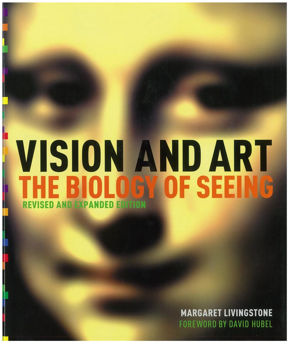 Vision and art : the biology of seeing / by Margaret Livingstone ; foreword by David Hubel cover