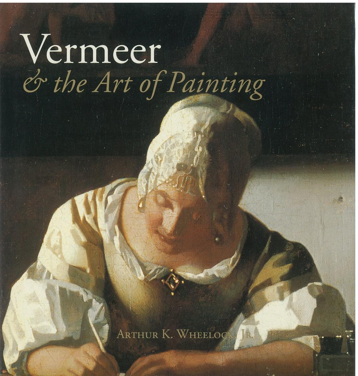 Vermeer and the art of painting / Arthur K. Wheelock, Jr cover