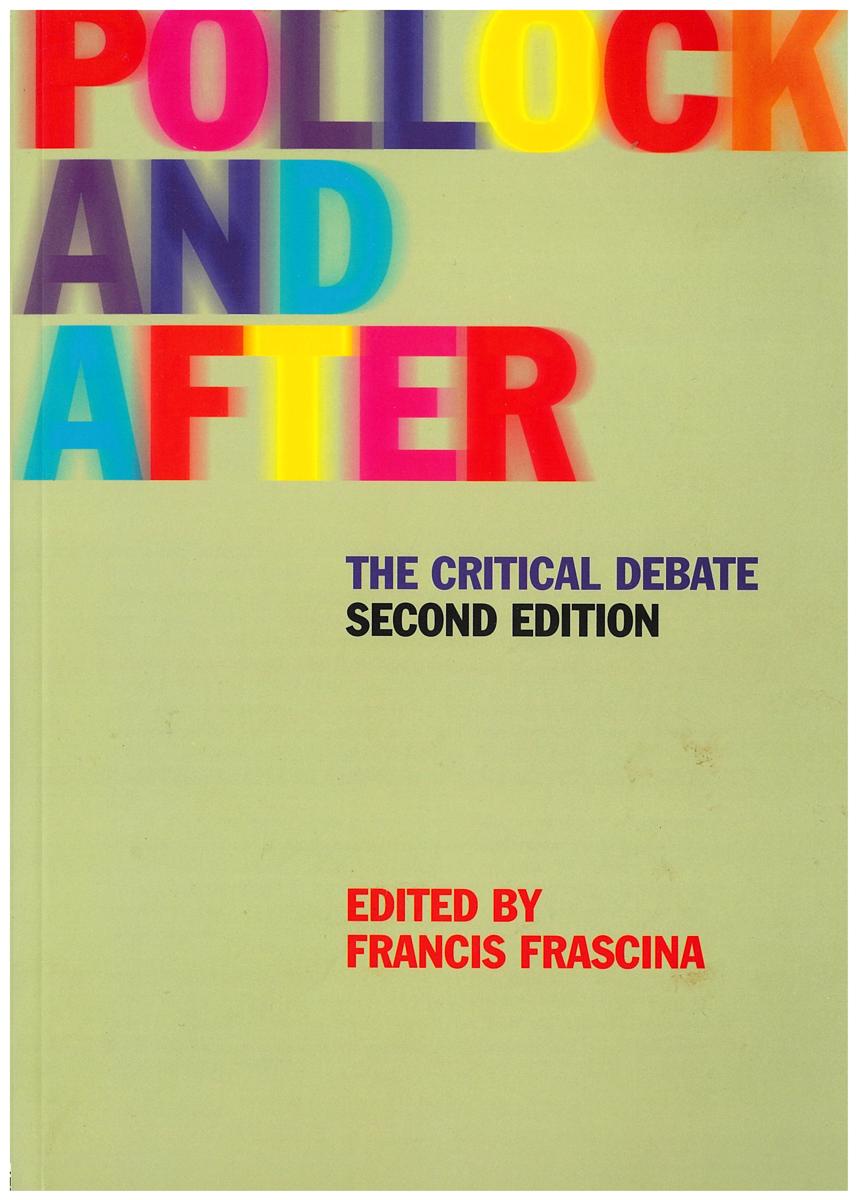Pollock and after : the critical debate / edited by Francis Frascina cover