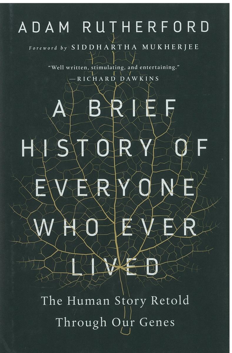 A brief history of everyone who ever lived : the human story retold through our genes / Adam Rutherford ; foreword by Siddhartha Mukherjee cover