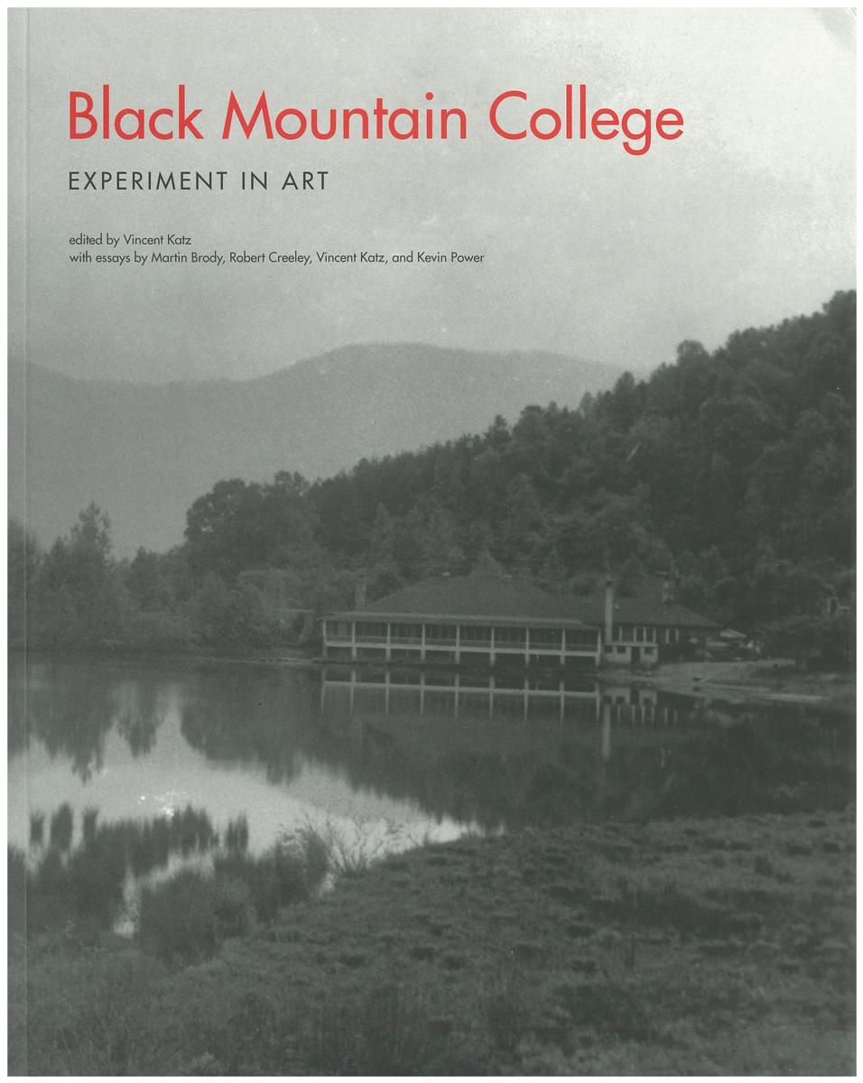 Black Mountain college : experiment in art / edited by Vincent Katz ; with essays by Martin Brody, Robert Creeley, Vincent Katz, Kevin Power cover
