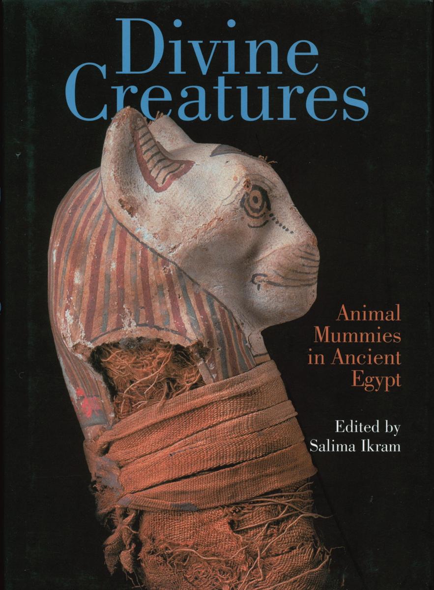 Divine creatures : animal mummies in ancient Egypt cover