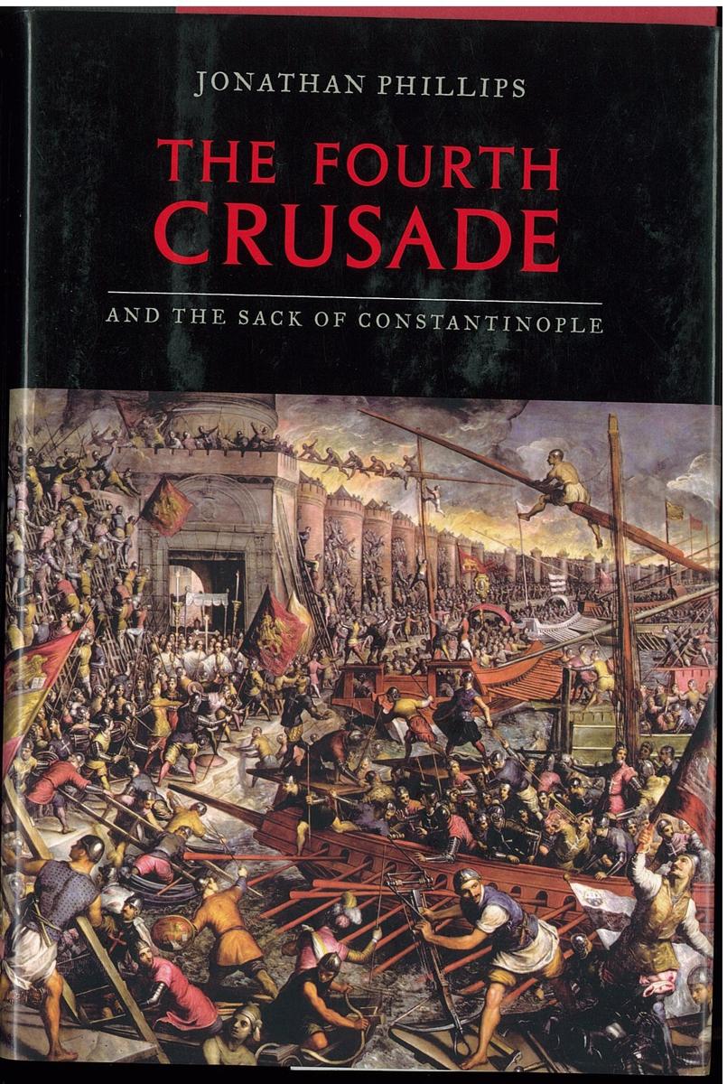 The fourth Crusade and the sack of Constantinople / Jonathan Phillips cover