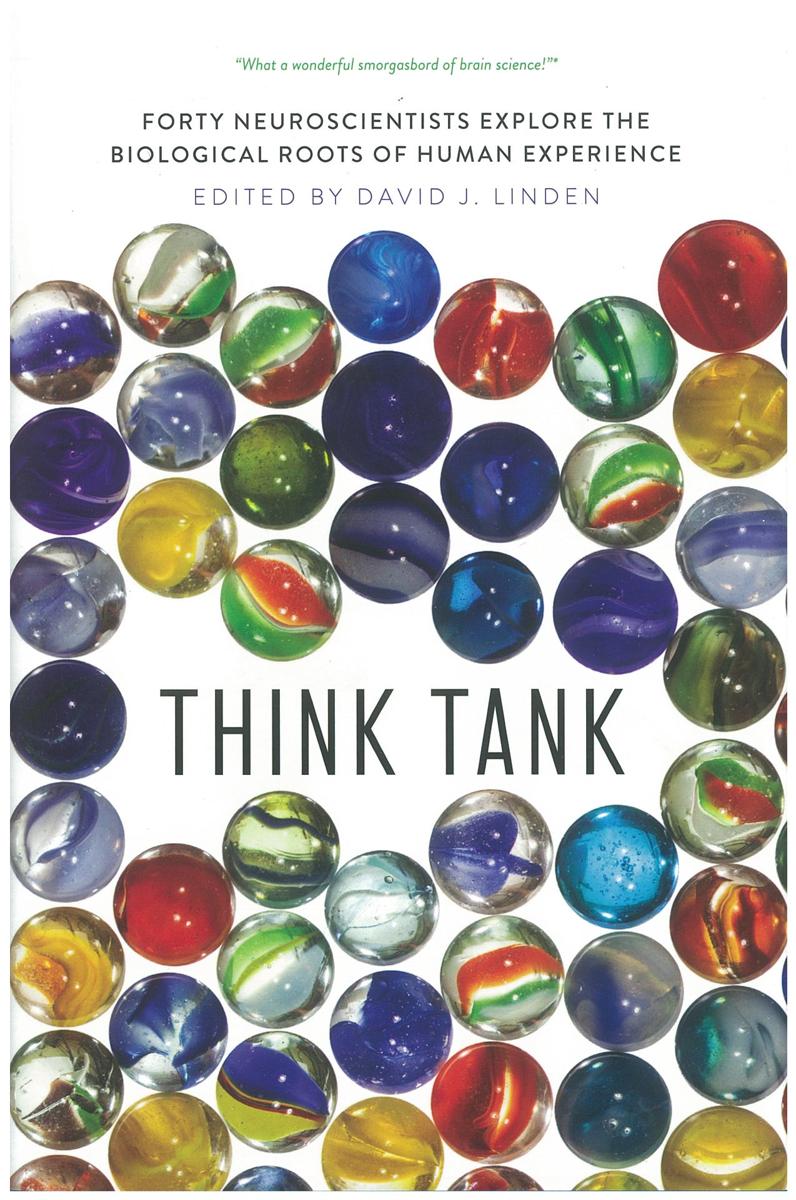 Think tank : forty neuroscientists explore the biological roots of human experience / David J. Linden cover