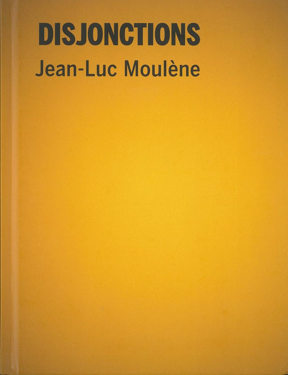 Disjonctions / Jean-Luc Moulène cover