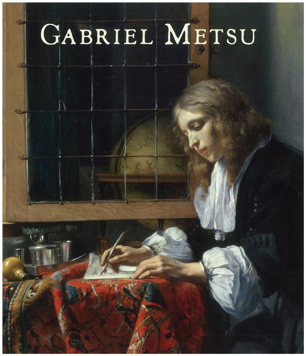 Gabriel Metsu / Adriaan Waiboer ; with contributions by Wayne E. Franits [and 5 others] cover