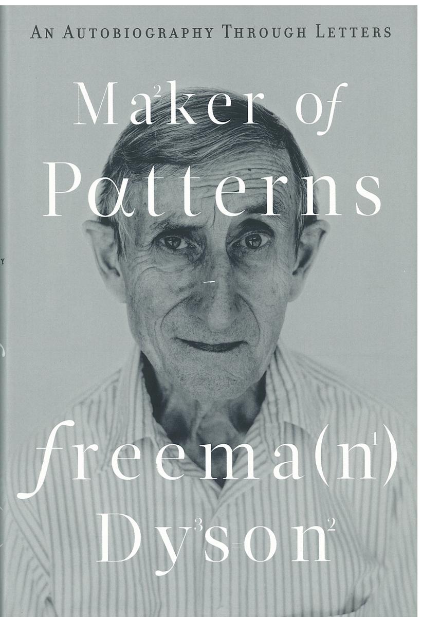 Maker of patterns : an autobiography through letters / Freeman Dyson cover