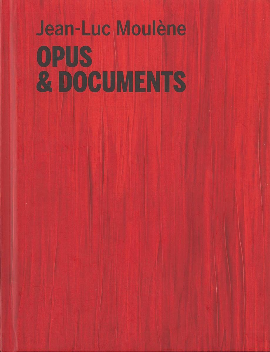 Opus and documents / Jean-Luc Moulène cover