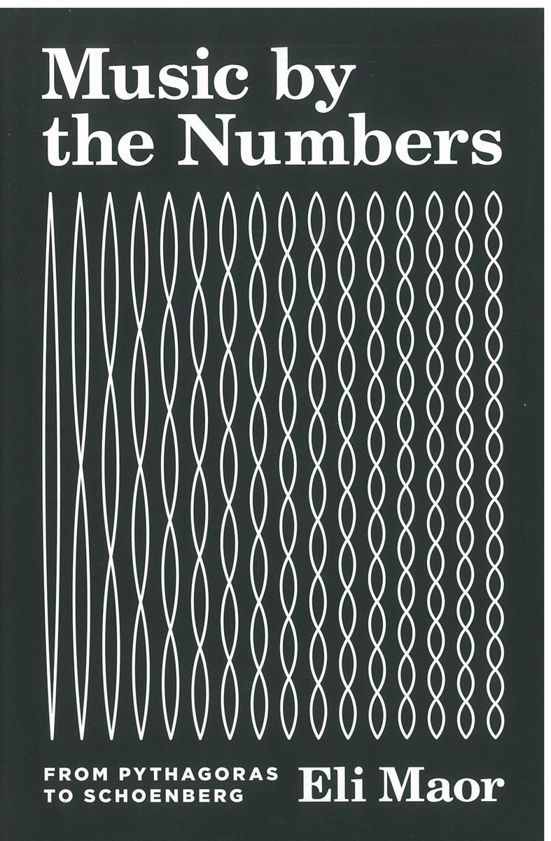 Music by the numbers : from Pythagoras to Schoenberg / Eli Maor cover