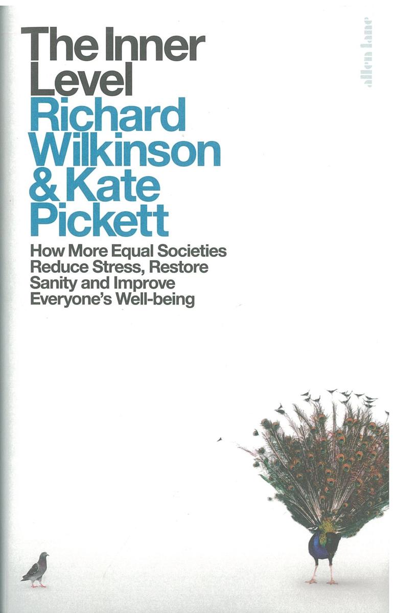 The inner level : how more equal societies reduce stress, restore sanity and improve everyone's well-being / Richard Wilkinson and Kate Pickett cover