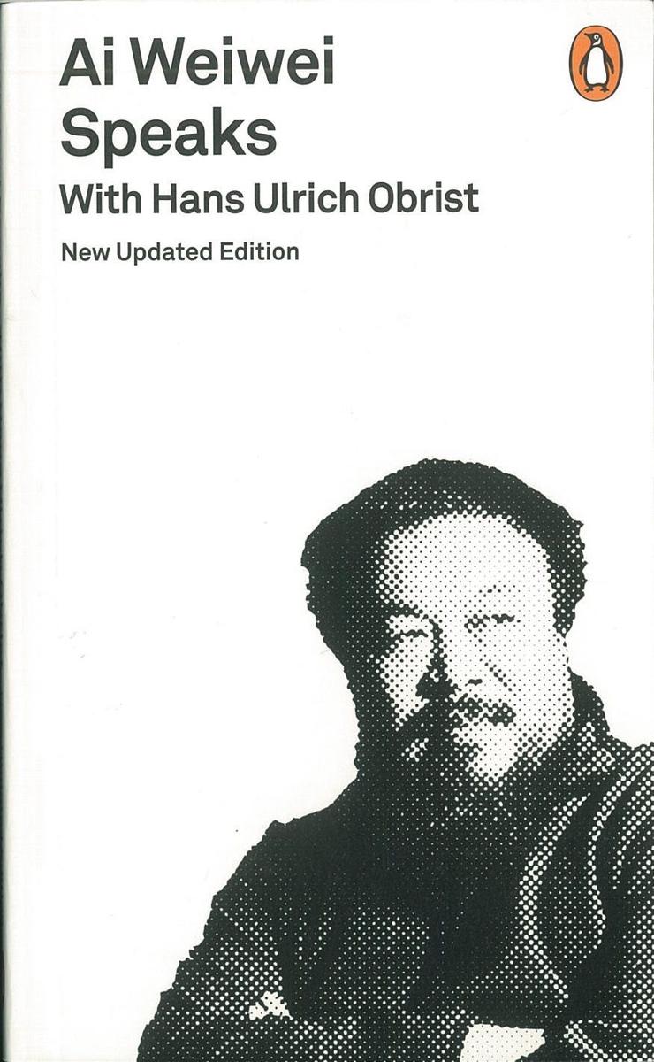 Ai Weiwei speaks / with Hans Ulrich Obrist cover