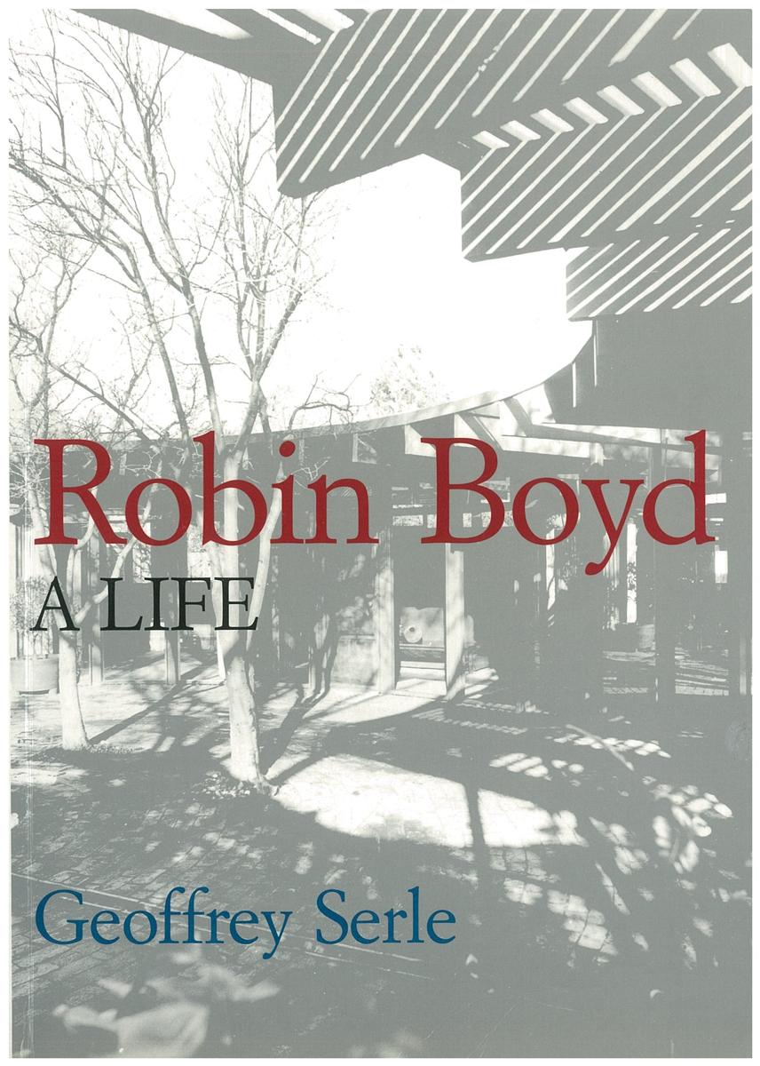 Robin Boyd : a life / Geoffrey Serle cover