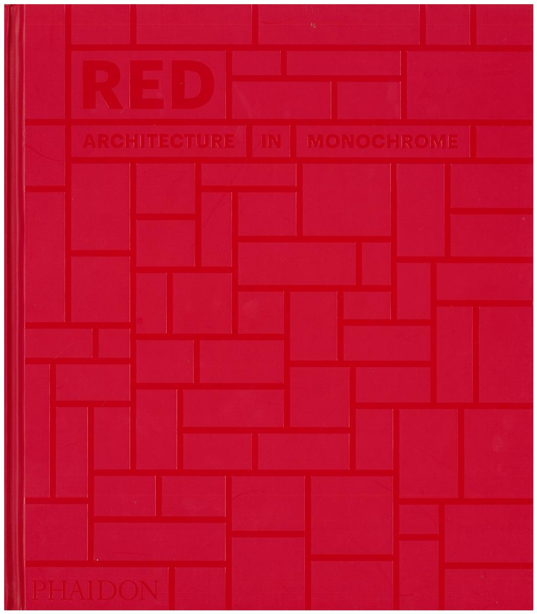 Red : architecture in monochrome / [introduction by Stella Paul] cover