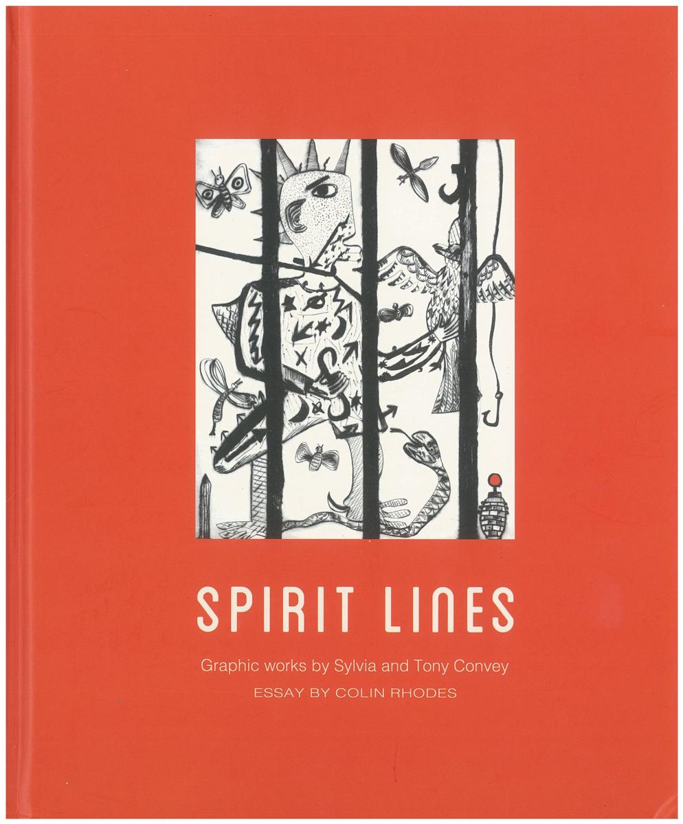 Spirit lines / graphic works by Sylvia and Tony Convey ; essay by Colin Rhodes cover