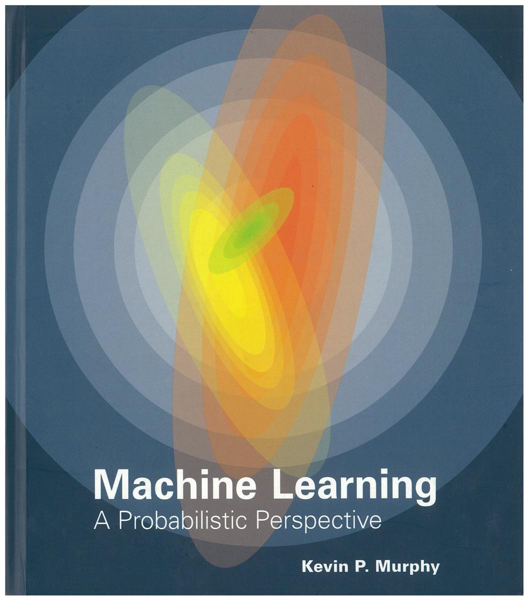 Machine learning : a probabilistic perspective / Kevin P. Murphy cover