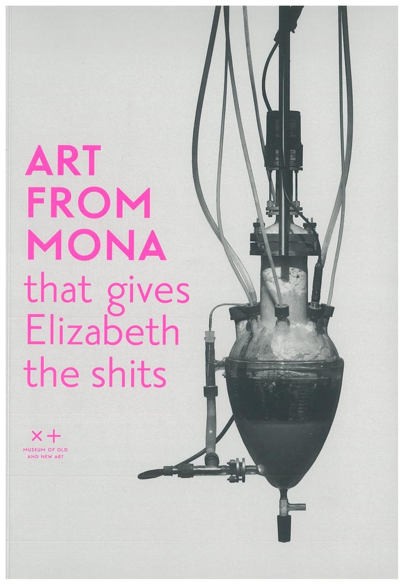 Art from Mona that gives Elizabeth the shits / Museum of Old and New Art cover