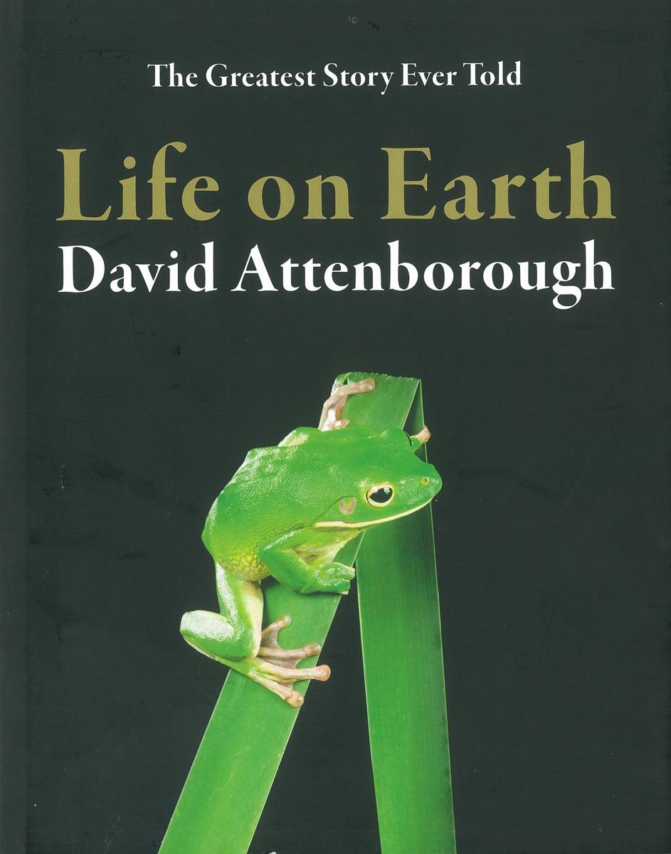 Life on Earth : the greatest story ever told / David Attenborough cover