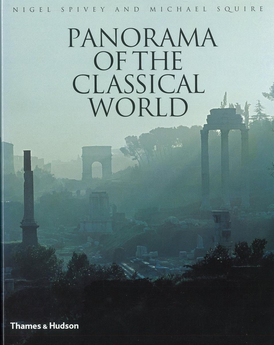 Panorama of the classical world / Nigel Spivey and Michael Squire cover