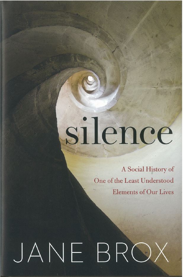 Silence : a social history of one of the least understood elements of our lives / Jane Brox cover
