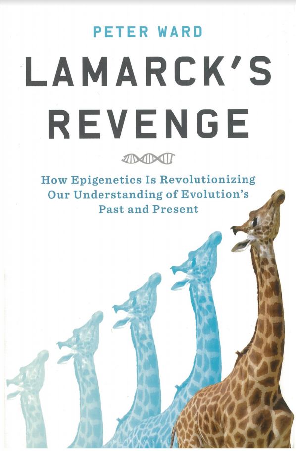 Lamarck's revenge : how epigenetics is revolutionizing our understanding of evolution's past and present / Peter Ward cover