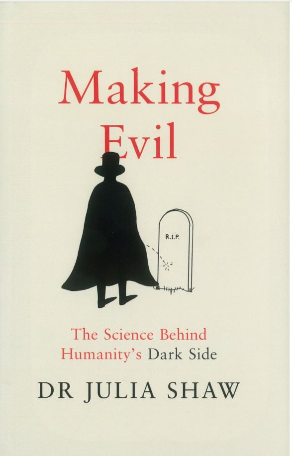 Making evil : the science behind humanity's dark side / Julia Shaw cover
