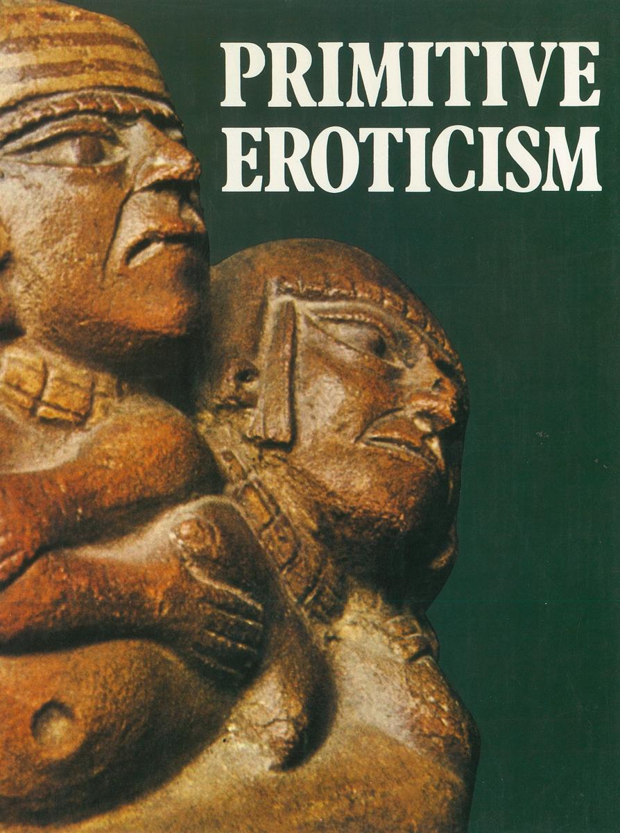 Primitive eroticism / presented by Lucienne et Jesus Rome ; translated by Evelyn Rossiter cover