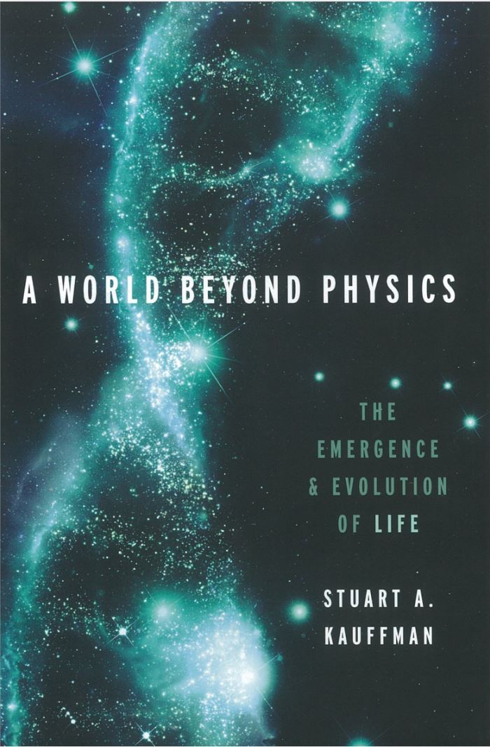 A world beyond physics : the emergence and evolution of life / Stuart A. Kauffman cover