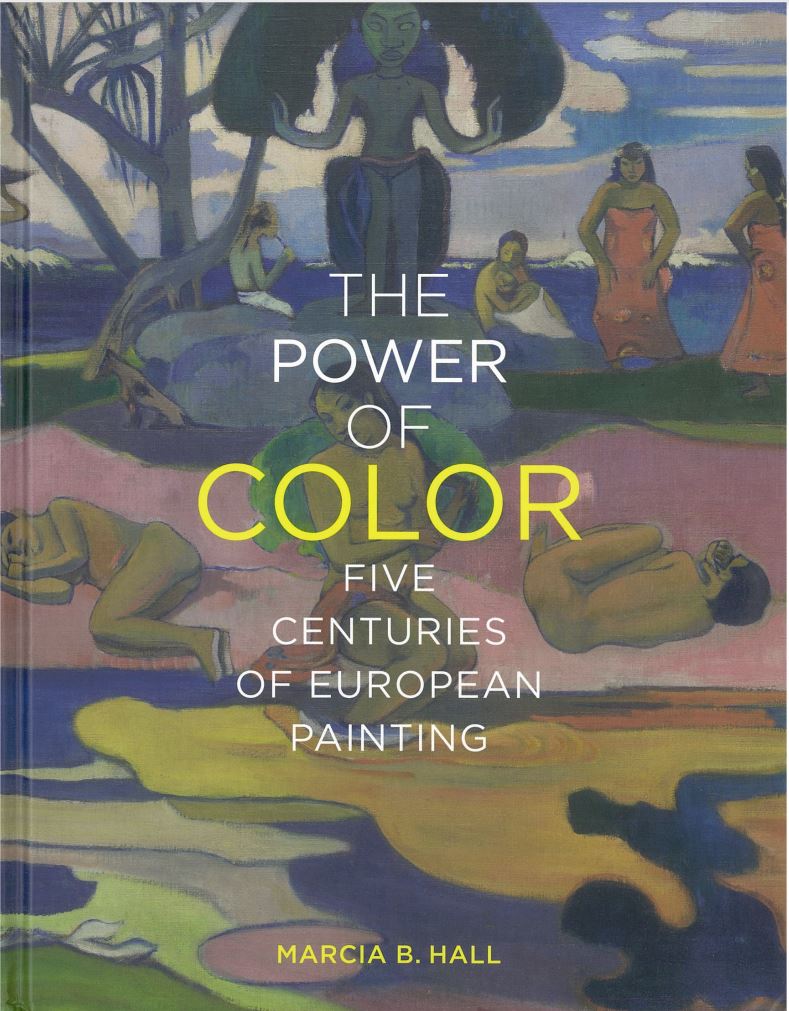 The power of color : five centuries of European painting / Marcia B. Hall cover