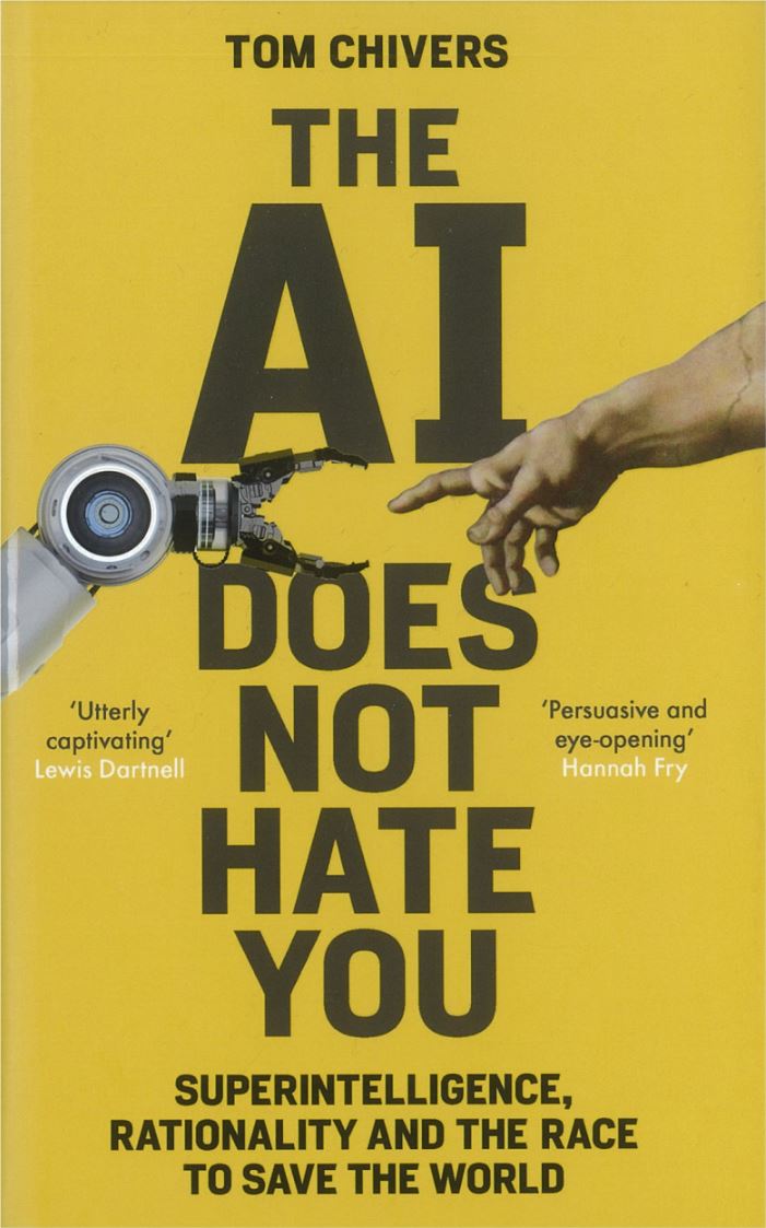 The AI does not hate you : the rationalists and their quest to save the world / Tom Chivers cover