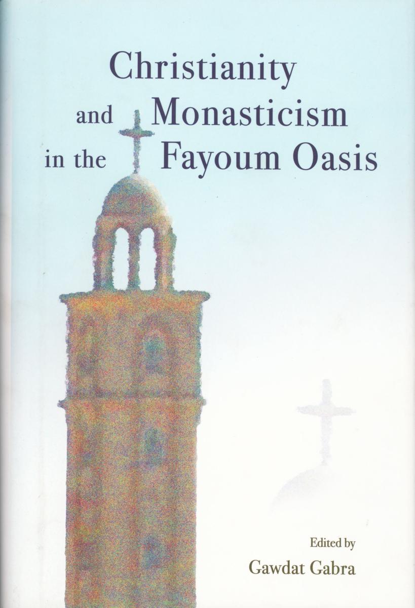 Christianity and monasticism in the Fayoum Oasis cover