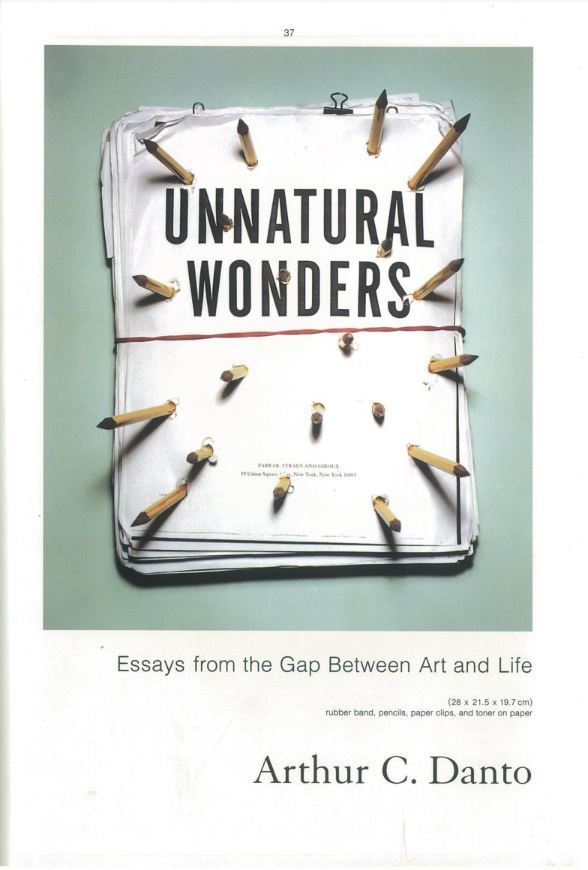 Unnatural wonders : essays from the gap between art and life / Arthur C. Danto cover