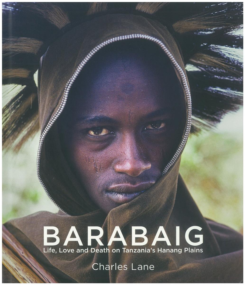 Barabaig : life, love and death on Tanzania's Hanang Plains / Charles Lane cover