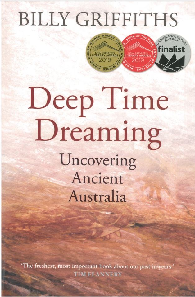 Deep time dreaming : uncovering ancient Australia / Billy Griffiths cover