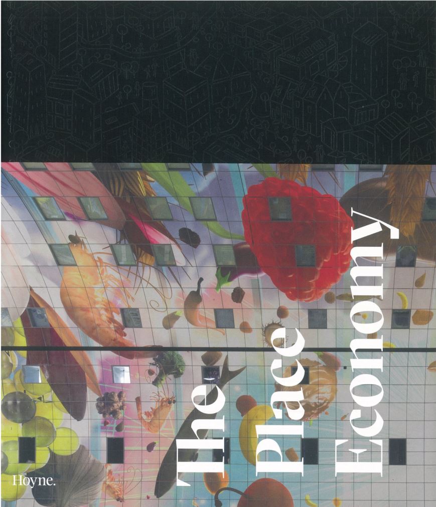 The place economy /​​ [editor, creative director, writer, Andrew Hoyne] cover